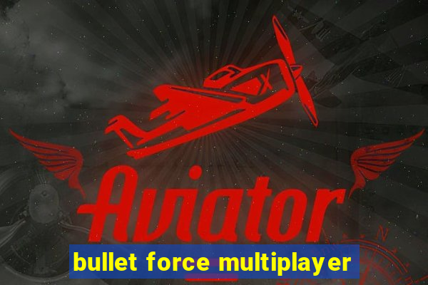 bullet force multiplayer